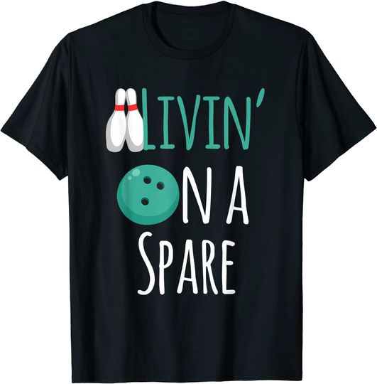 Discover Funny Bowling Livin On A Spare T-Shirt