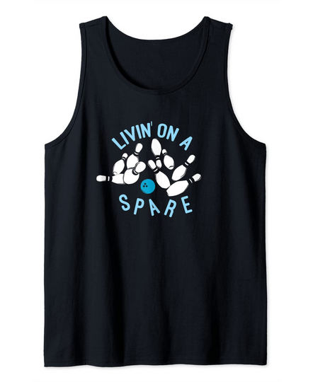 Discover Livin on a Spare - Funny Bowler & Bowling Tank Top