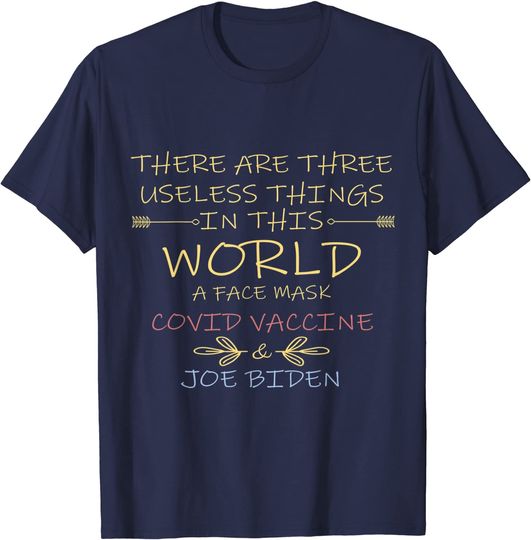 Discover There Are Three Useless Things In This World Funny Quote T-Shirt