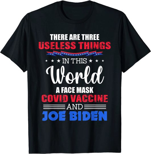 Discover There are three uselesses things in this world T-Shirt
