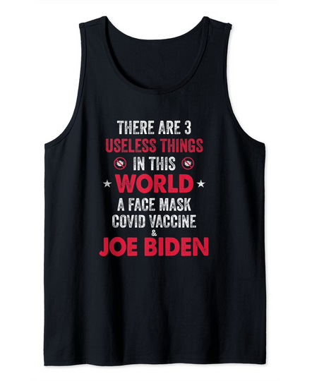 Discover There Are Three Useless Things In This World joe biden Tank Top