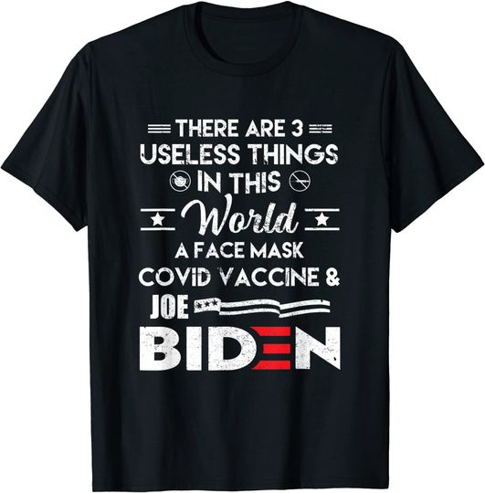 Discover There Are Three Useless Things In This World Quote T-Shirt