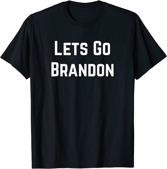 Discover Lets Go Brandon T-Shirt