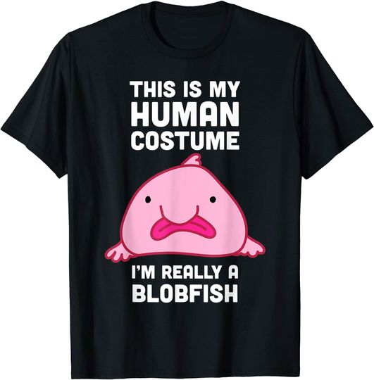 Discover This is My Human Costume I'm Really a Blobfish T-Shirt