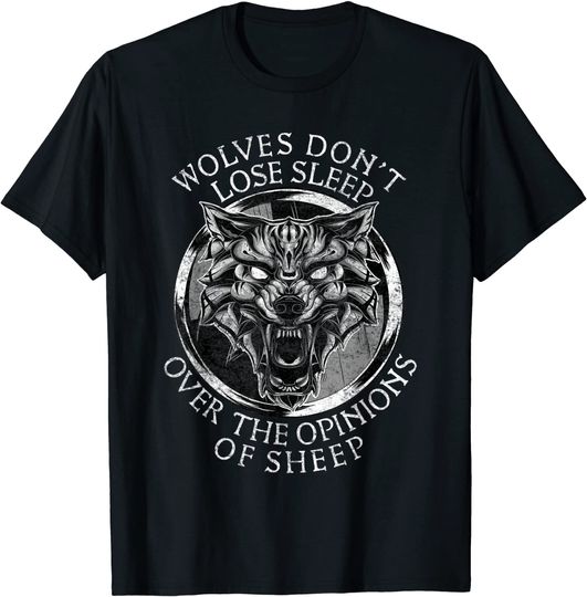 Discover Wolves Don't Lose Sleep Over The Opinions Of Sheep T-Shirt