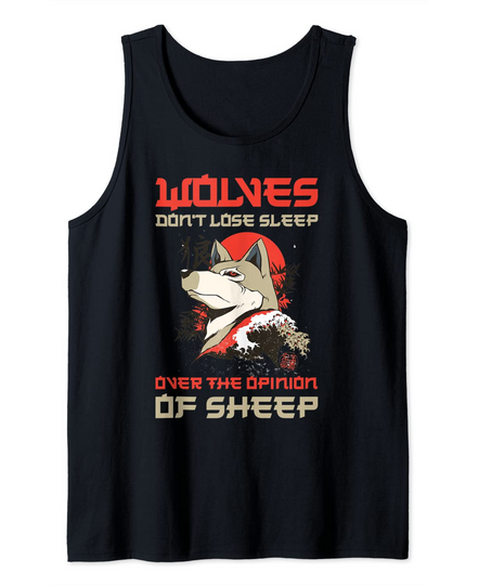 Discover Wolves Dont Lose Sleep Over The Opinion Of Sheep Tank Top