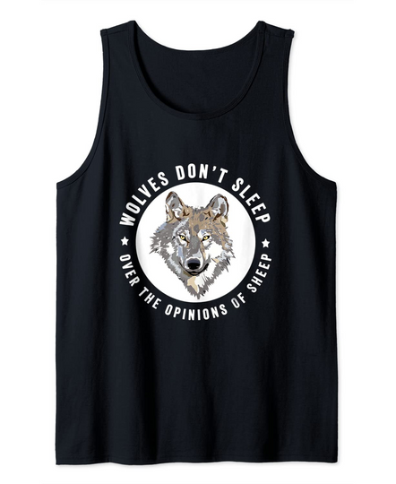 Discover Wolves Don't Lose Sleep Over The Opinions Of Sheep Tank Top