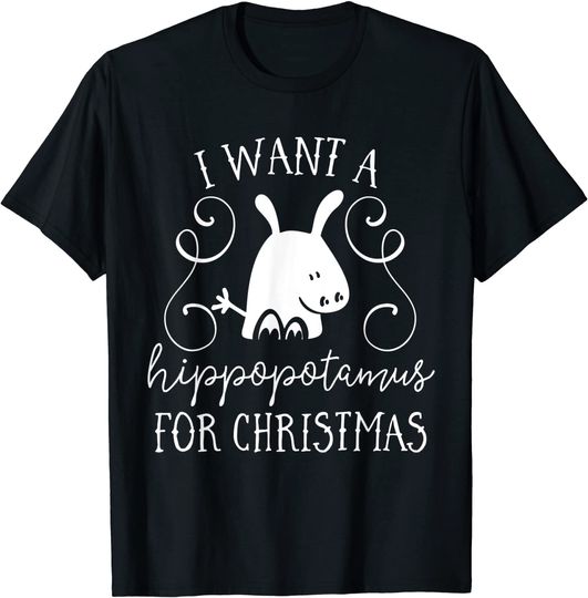 Discover I Want A Hippopotamus For Christmas Cute Gift Xmas Costume T-Shirt
