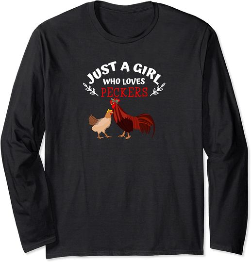 Discover Just a Girl who loves Peckers shirt Chicken Long Sleeve T-Shirt
