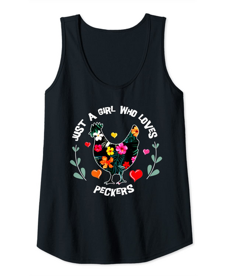 Discover Novelty Quote Just A Girl Who Loves Peckers Chicken Gift Tank Top
