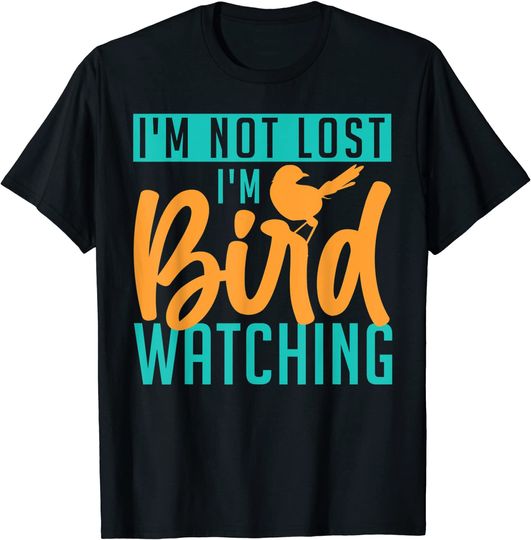 Discover I'm Not Lost I'm Bird Watching Ornithologist Birding T-Shirt