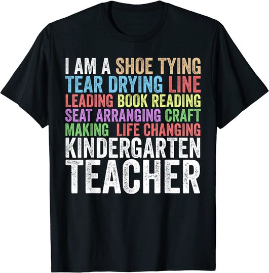 Discover I Am A Kindergarten Teacher  T-Shirt