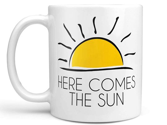 Discover Here Comes The Sun Coffee Mug