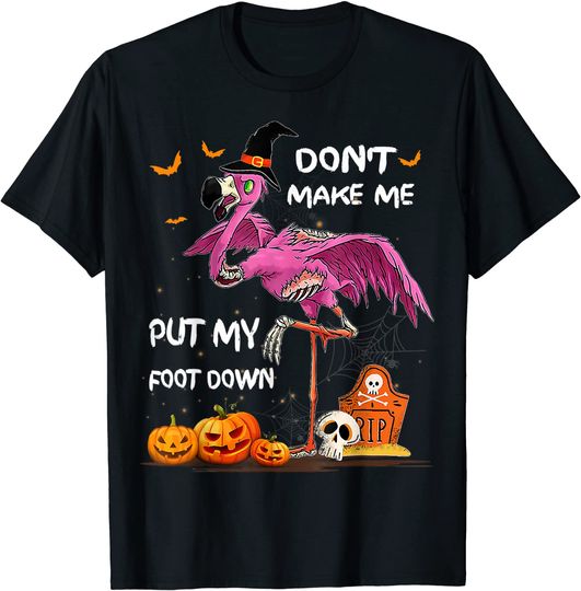 Discover Flamingo Dont Make Me Put My Foot Down Halloween T-Shirt
