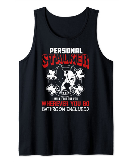 Discover Personal Stalker Bathroom Included Funny Dog Lover Gift Tank Top