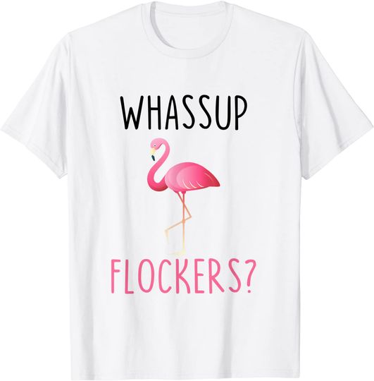 Discover Whassup Flockers Funny Pink Flamingo What's Up Gift T-Shirt
