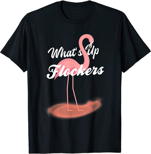 Discover Pink Flamingo Shirt Cool Whats Up Flockers T-Shirt