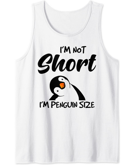 Discover I'm Not Short I'm Penguin Size Tank Top