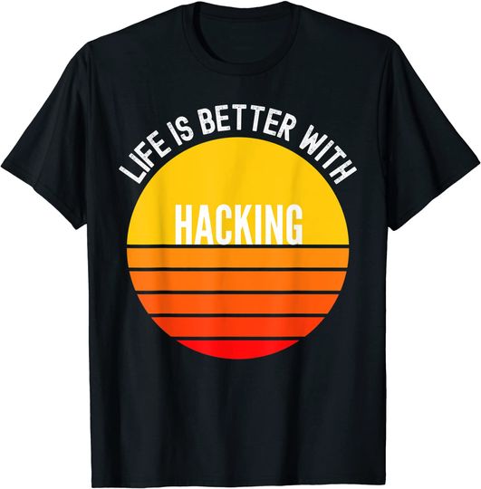 Discover Life is Better With Hacking T-Shirt