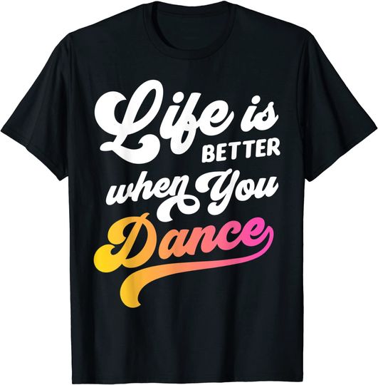 Discover Life Is Better When You Dance Vintage T-Shirt