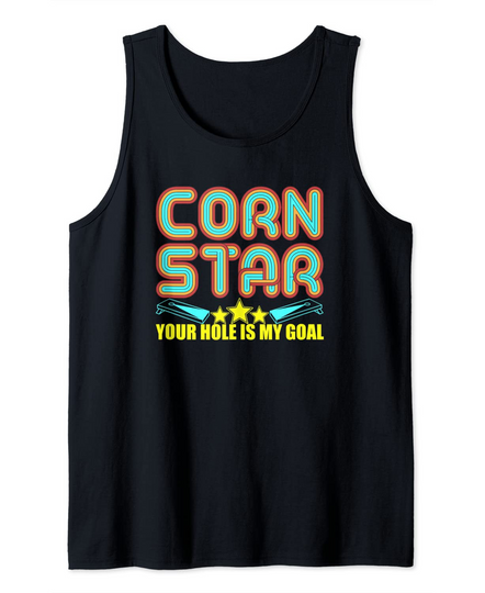 Discover Your Hole Is My Goal Corn Star Cornhole Tank Top