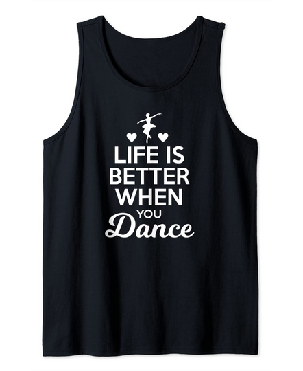 Discover Life is Better When You Dance Tank Top