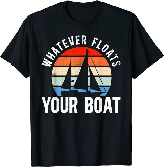 Discover Whatever Floats Your Boat Sailing Sailboat Retro Vintage T-Shirt
