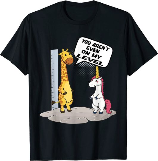 Discover You Aren't Even On My Level Giraffe T-Shirt