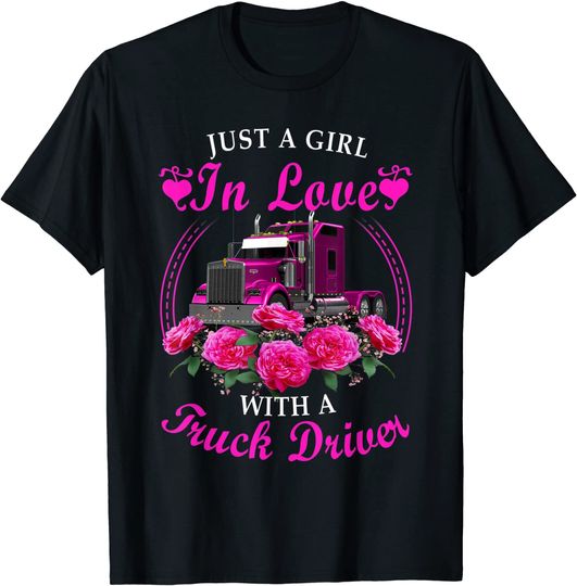Discover Just A Girl In Loves With A Truck Driver T-Shirt