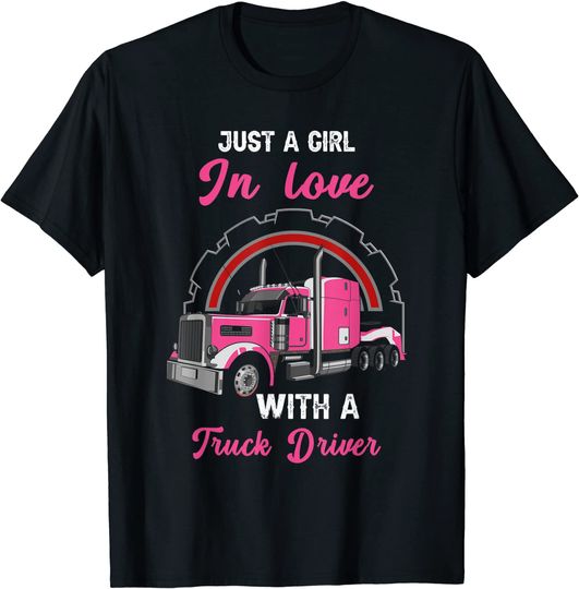 Discover A Girl In Love With A Trucker Driver T-Shirt