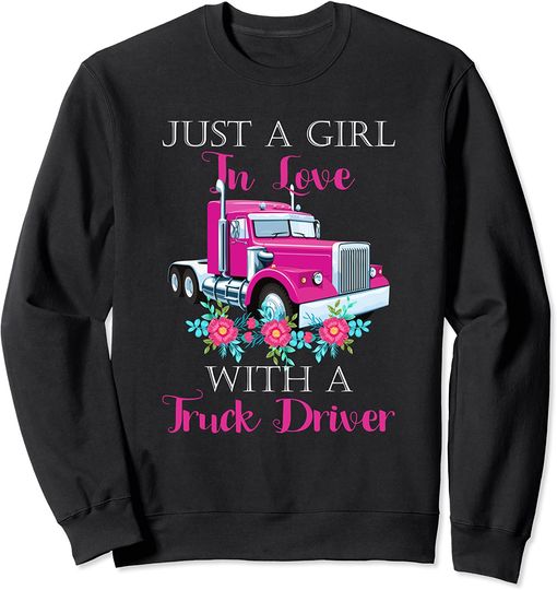 Discover Just A Girl In Love With A Truck Driver Long Sleeve