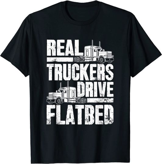 Discover Real Truckers Drive Flatbed T-Shirt