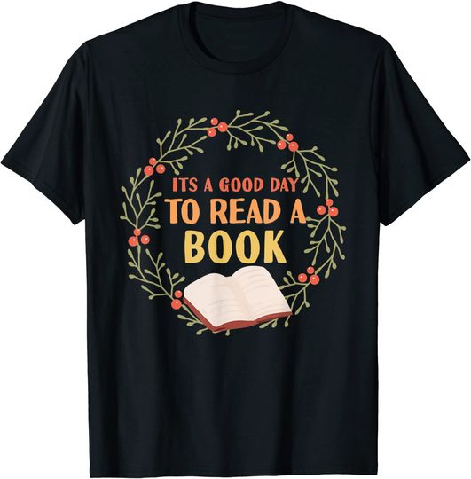 Discover It's A Good Day To Read A Book T-Shirt