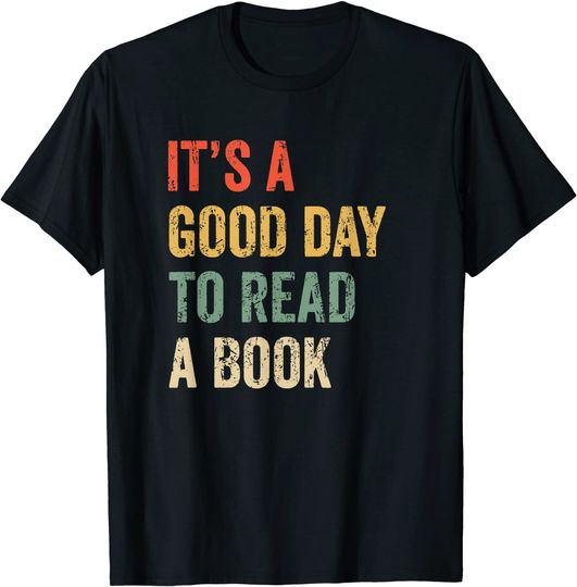 Discover It's A Good Day To Read A Book T-Shirt