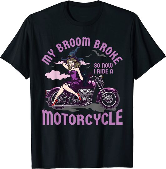Discover My Broom Broke So Now I Ride a Motorcycle Witch T-Shirt
