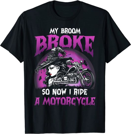 Discover My Broom Broke So Now I Ride A Motorcycle Witch Halloween T-Shirt