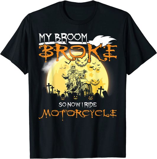Discover My Broom Broke So Now I Ride Motorcycle Bikers Halloween T-Shirt