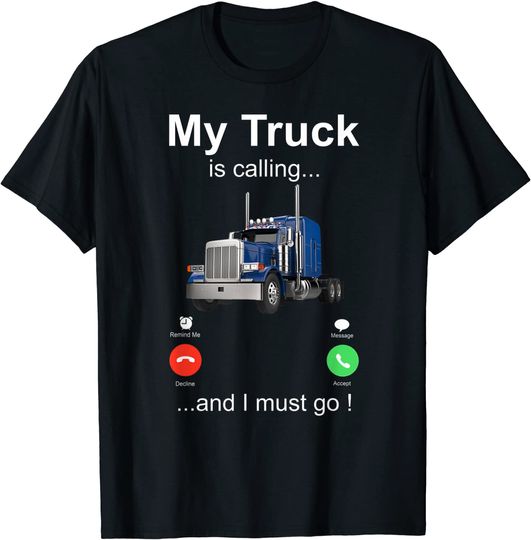 Discover My Truck Is Calling And I Must Go T-Shirt