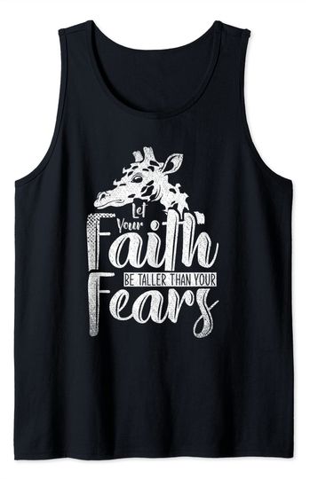 Discover Let Your Faith Be Taller Than Your Fears Funny Giraffe Tank Top