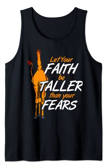 Discover Let Your Faith Be Taller Than Your Fears Giraffe Tank Top