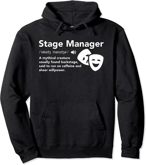 Discover Stage Manager Definition Theatre Hoodie