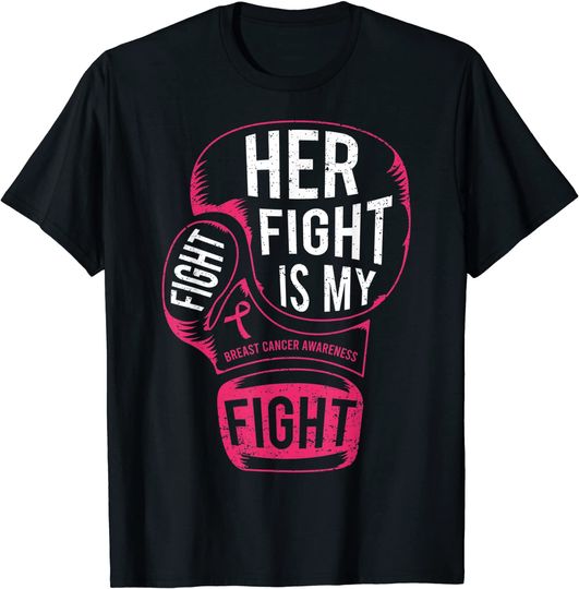 Discover Boxing Gloves Her Fight Is My Fight Breast Cancer Awareness T-Shirt