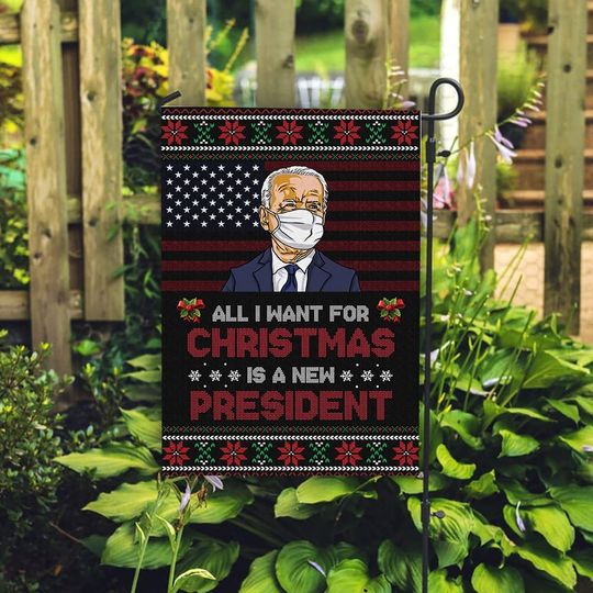 Discover All I Want For Christmas Is A New President Flag Biden Not My President Flag