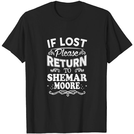 Discover Lost Shemar Moore If Lost Please Return to Shemar Moore T-Shirt
