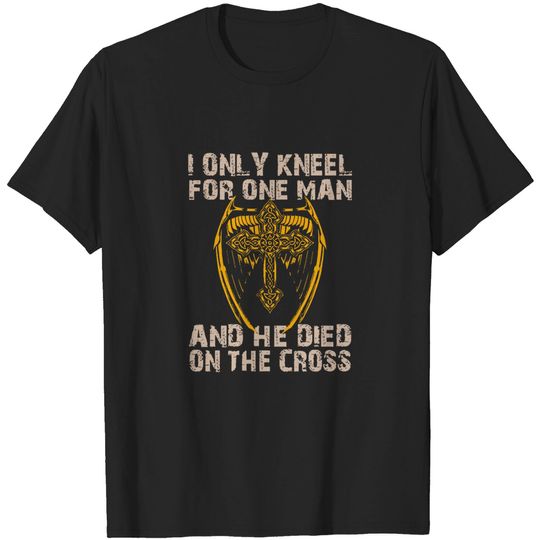 Discover 32-Cross Wings Unisex T-Shirt I Only Kneel for One Man and He Died On The Cross
