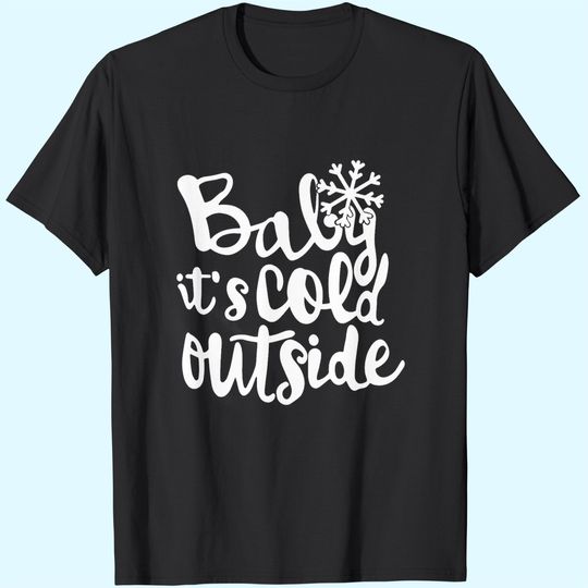 Discover Baby It's Cold Outside T-Shirts