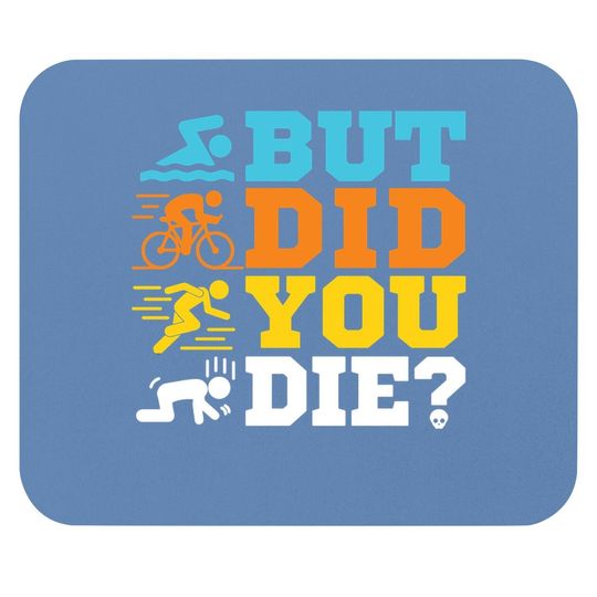 Discover But Did You Die Mouse Pads