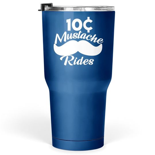 Discover Mustache 10 Cent Rides, Graphic Novelty Adult Humor Sarcastic Funny Tumbler 30 Oz