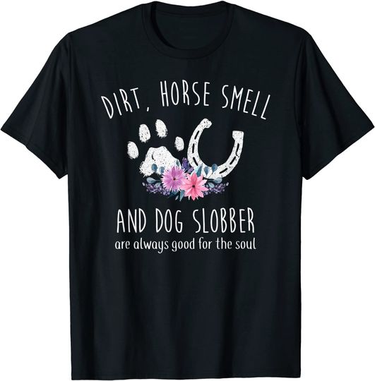 Discover Horse Shirts For Women: Horse Smell And Dog Slobber T-Shirt