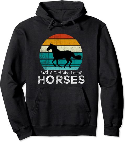 Discover Just A Girl Who Loves Horses Hoodie